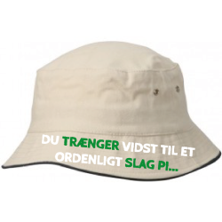 Du trænger vidst til et ordenligt slag pi...