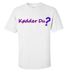 T-shirt "Kødder du?"