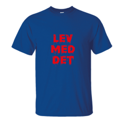 T-Shirt - Lev med det