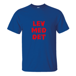 T-Shirt - Lev med det